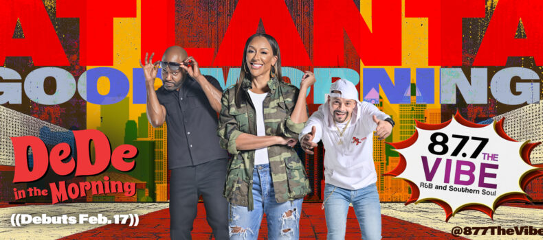 DeDe in the Morning Expands to Atlanta on 87.7 The Vibe